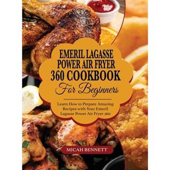 Emeril Lagasse Power Air fryer 360 Cookbook for Beginners