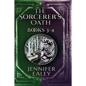 The Sorcerer’s Oath - Books 3-4
