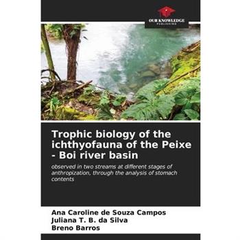 Trophic biology of the ichthyofauna of the Peixe - Boi river basin