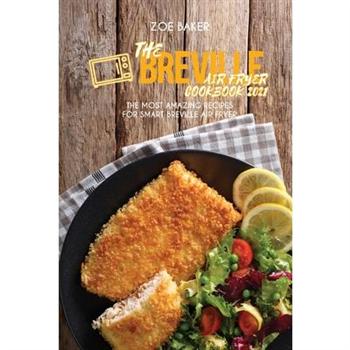 The Breville Air Fryer Cookbook 2021