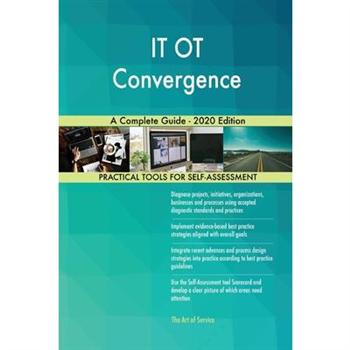 IT OT Convergence A Complete Guide － 2020 Edition
