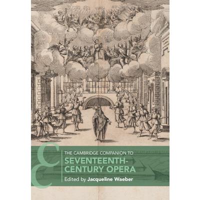 The Cambridge Companion to Seventeenth-Century OperaTheCambridge Companion to Seventeenth-Century Opera