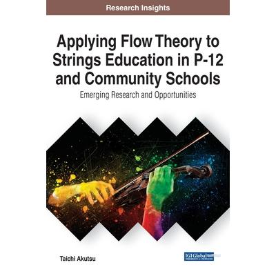 Applying Flow Theory to Strings Education in P－12 and Community SchoolsEmerging Research a