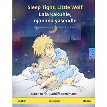 Sleep Tight, Little Wolf - Lala kakuhle, njanana yasendle (English - Xhosa)Bilingual children’s picture book