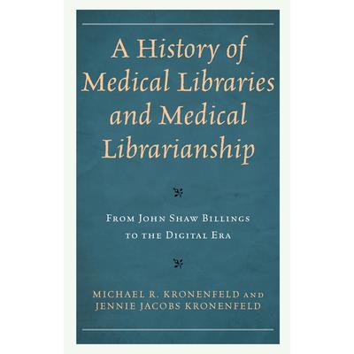 A History of Medical Libraries and Medical Librarianship | 拾書所