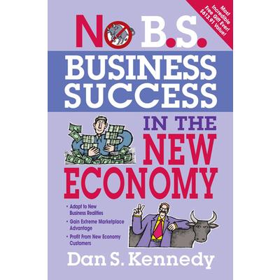 No B.S. Business Success in the New Economy