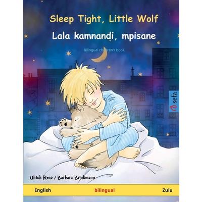Sleep Tight, Little Wolf - Lala kamnandi, mpisane (English - Zulu)Bilingual children’s picture book