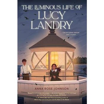 The Luminous Life of Lucy Landry