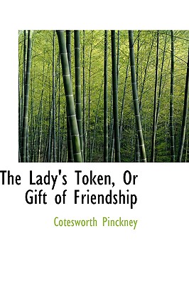 The Lady’s Token, or Gift of Friendship