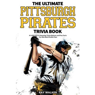 The Ultimate Pittsburgh Pirates Trivia Book | 拾書所