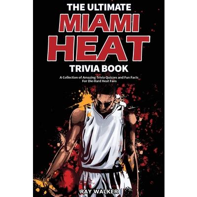 The Ultimate Miami Heat Trivia Book | 拾書所