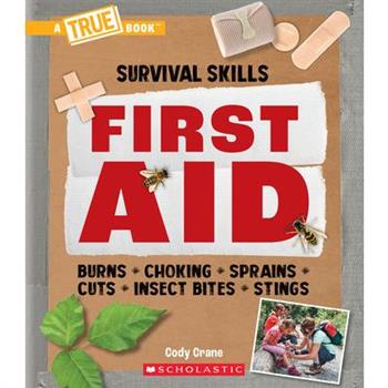 First Aid (a True Book: Survival Skills)