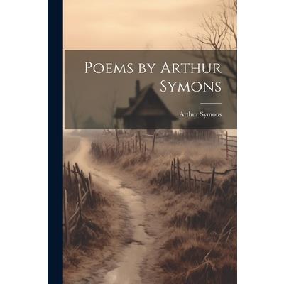 Poems by Arthur Symons | 拾書所