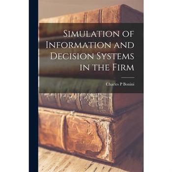 Simulation of Information and Decision Systems in the Firm