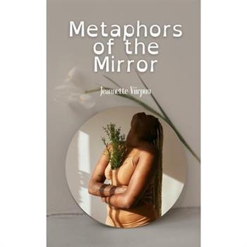 Metaphors of the Mirror