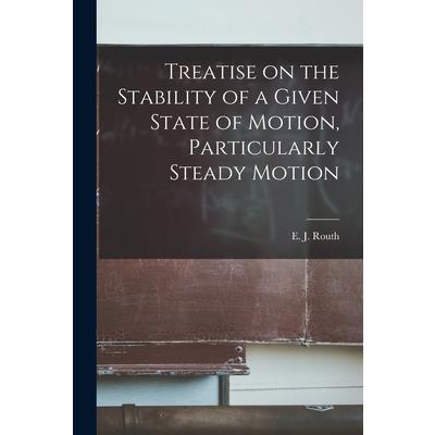 Treatise on the Stability of a Given State of Motion, Particularly Steady Motion