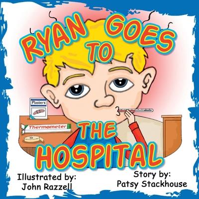 Ryan Goes to the Hospital