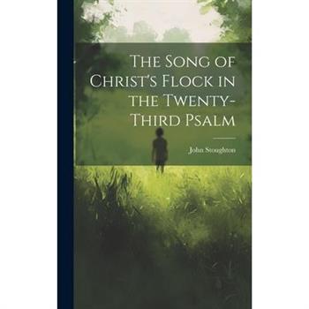 The Song of Christ’s Flock in the Twenty-third Psalm
