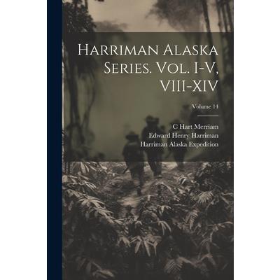 Harriman Alaska Series. vol. I-V, VIII-XIV; Volume 14 | 拾書所