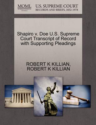 Shapiro V. Doe U.S. Supreme Court Transcript of Record with Supporting Pleadings