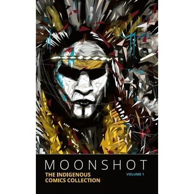Moonshot: The Indigenous Comics Collection (Volume 1)