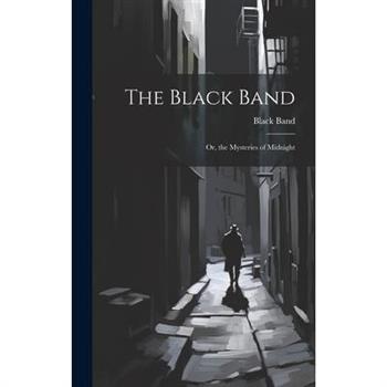 The Black Band; Or, the Mysteries of Midnight