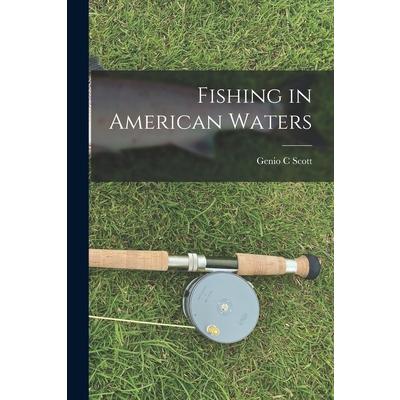 Fishing in American Waters [microform]