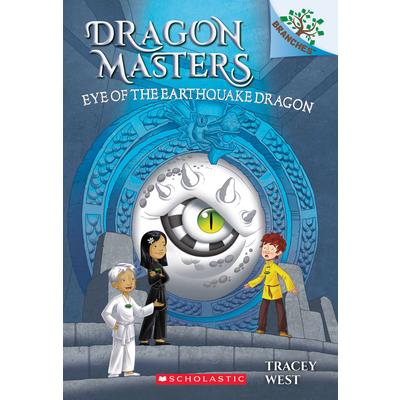 Eye of the Earthquake Dragon: A Branches Book (Dragon Masters                   #13)