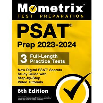 PSAT Prep 2023-2024 - 3 Full-Length Practice Tests, New Digital PSAT Secrets Study Guide with Step-By-Step Video Tutorials