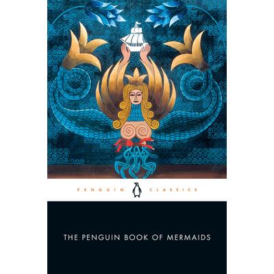The Penguin Book of Mermaids