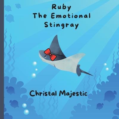 Ruby The Emotional Stingray
