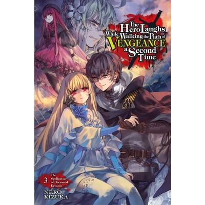 The Hero Laughs While Walking the Path of Vengeance a Second Time, Vol. 3 (Light Novel)