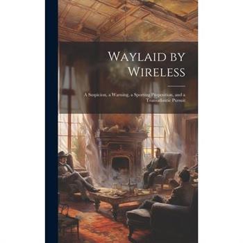 Waylaid by Wireless