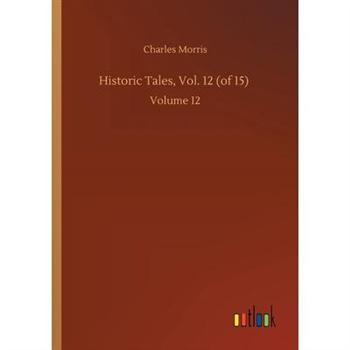 Historic Tales, Vol. 12 (of 15)
