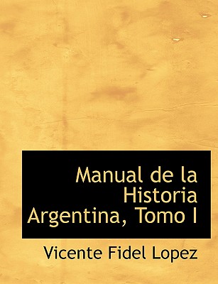 Manual de La Historia Argentina, Tomo I
