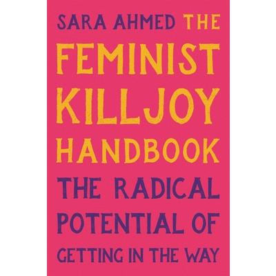 The Feminist Killjoy Handbook