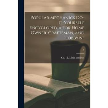 Popular Mechanics Do-it-yourself Encyclopedia for Home Owner, Craftsman, and Hobbyist; 9