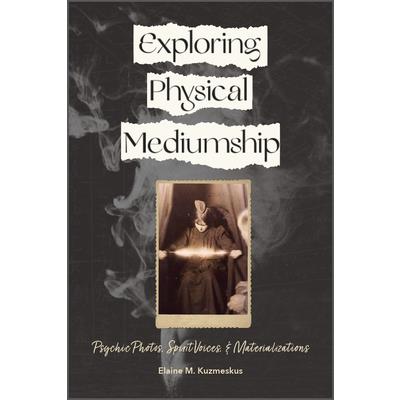 Exploring Physical Mediumship