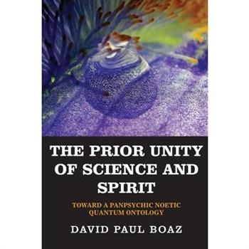 The Prior Unity of Science and Spirit