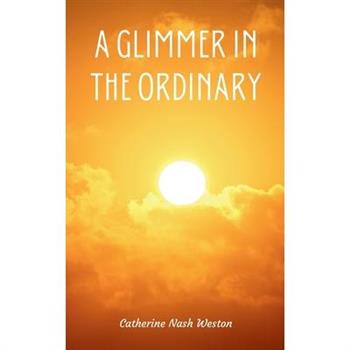 A Glimmer in the Ordinary