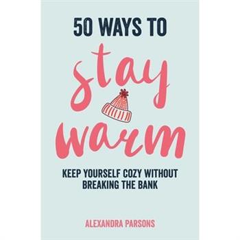 50 Ways to Stay Warm