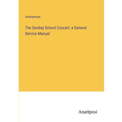 The Sunday School Concert, a General Service Manual