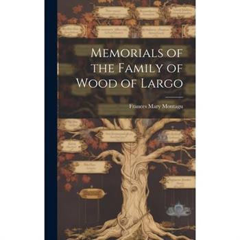 Memorials of the Family of Wood of Largo