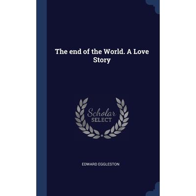 The end of the World. A Love Story