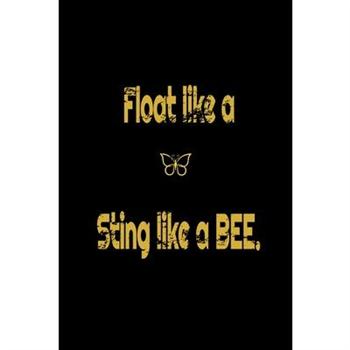 Float like a butterfly, sting like a BEE