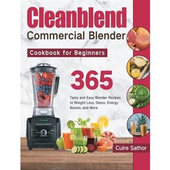 Cleanblend Commercial Blender Cookbook for Beginners