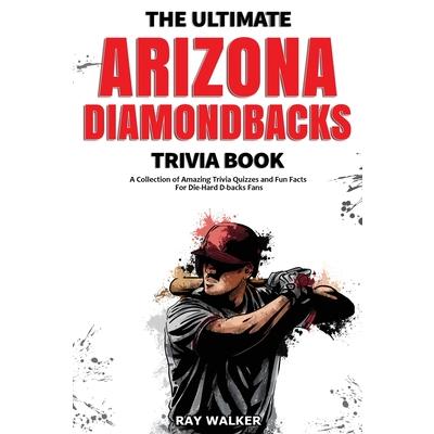 The Ultimate Arizona Diamondbacks Trivia Book | 拾書所