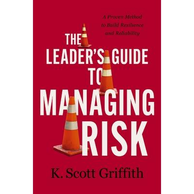 The Leader’s Guide to Managing Risk