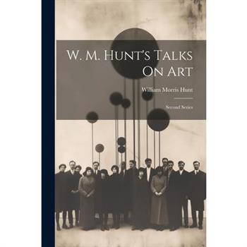 W. M. Hunt’s Talks On Art