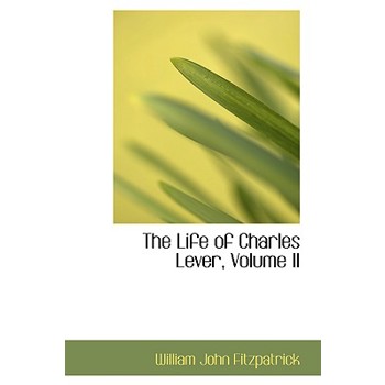 The Life of Charles Lever, Volume II